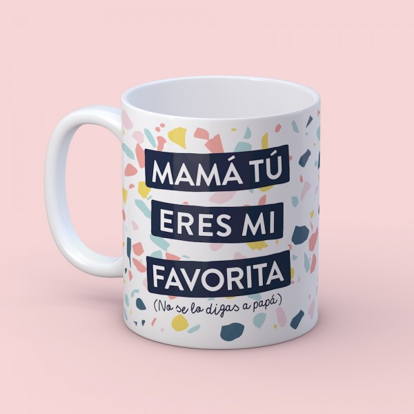 Taza “Mamá tú eres mi favorita”