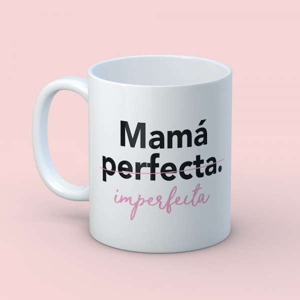 Taza “Mamá imperfecta”